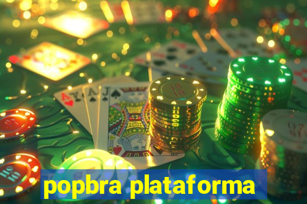 popbra plataforma